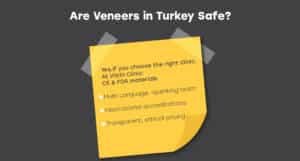 Are Veneers in Turkey Safe